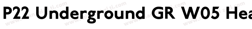 P22 Underground GR W05 Heavy字体转换